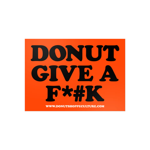 DONUT SHOPPE "DONUT GIVE A F*#K" STICKER